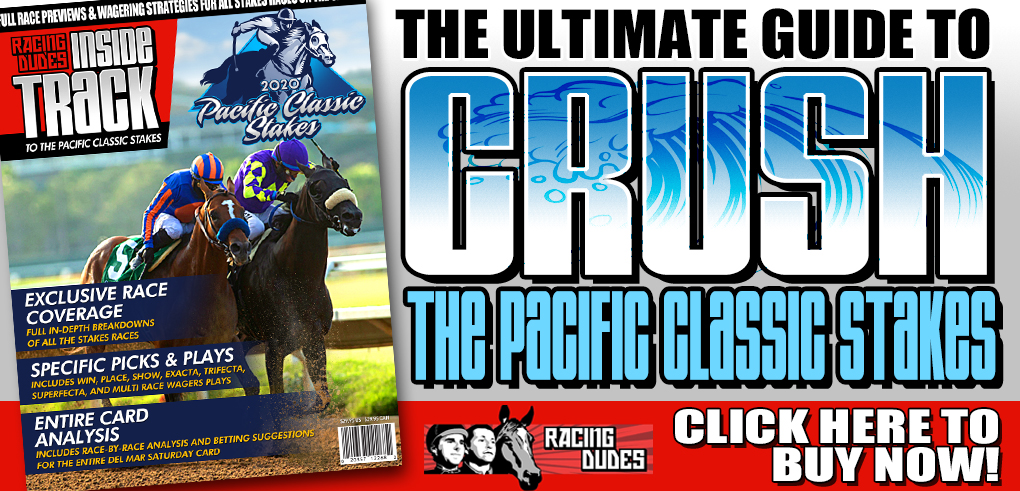 Racing Dudes 2020 Pacific Classic Wagering Guide And Picks