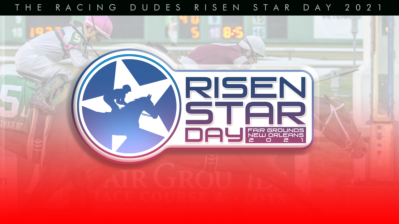 Racing Dudes 2021 Risen Star Wagering Guide and Picks Racing Dudes