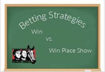 Betting Strategies: Betting To Win Vs Betting Win - Place - Show ...