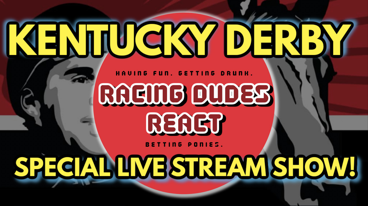 2022 Kentucky Derby Live Stream Show Race Day Coverage, Reactions, & Best Bets Racing Dudes