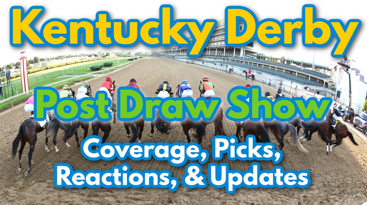 2022 Kentucky Derby LIVE Post Draw Coverage, Picks, Reactions, & Updates Racing Dudes