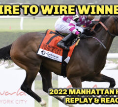 Tribhuvan Trips Out With HUGE Front-Running Win | 2022 Manhattan Stakes Replay & Reaction