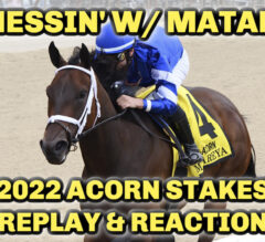 Matareya AIRS After Echo Zulu Scratches Late | 2022 Acorn Stakes Replay & Reaction