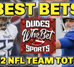 Best Bets: 2022 NFL Team Totals [Tennessee Titans, New York Giants] | Dudes Who Bet Daily