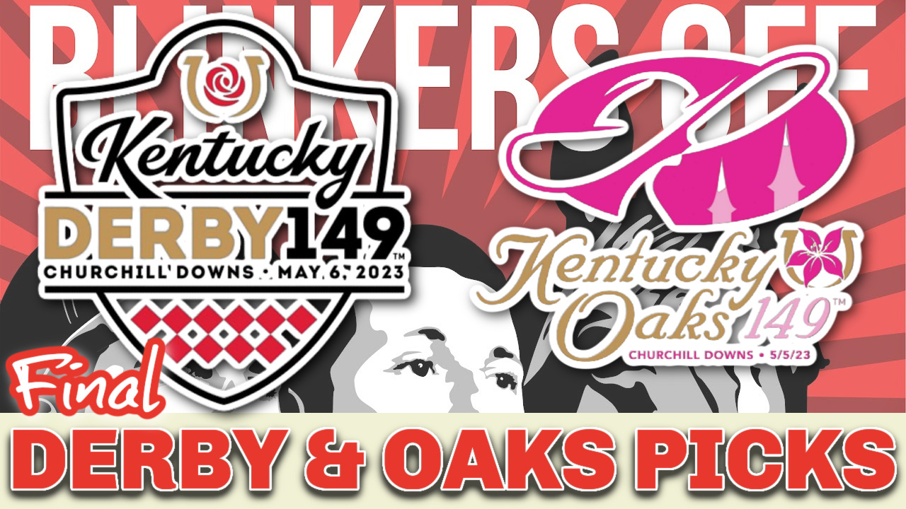 BLINKERS OFF 610 2023 Kentucky Derby and Kentucky Oaks Picks Racing