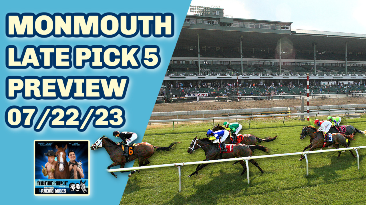 The Magic Mike Show 482 Monmouth Park Saturday Pick 5 Preview