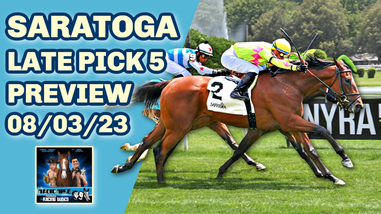 The Magic Mike Show 486: Saratoga Saturday Pick 5 Preview | Whitney ...