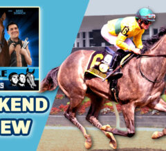 The Magic Mike Show 487: Weekend Review | Saratoga A Major Disappointment In More Ways Than One