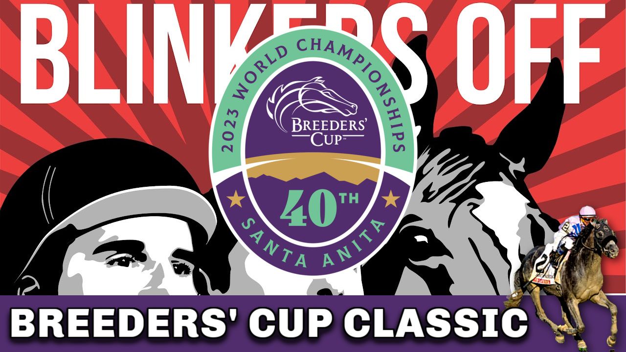 BLINKERS OFF 628: 2023 Breeders' Cup Classic Early Look and