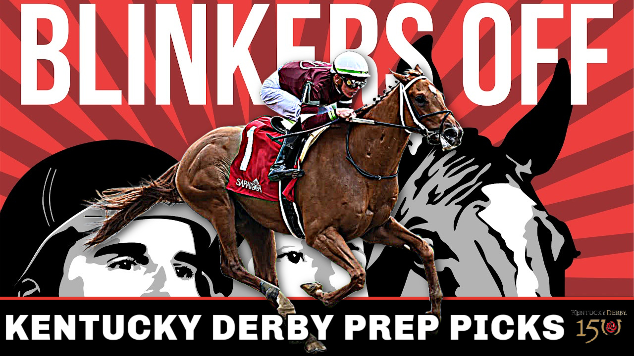 BLINKERS OFF 629 2024 Kentucky Derby and Oaks Prep Picks and Breeders
