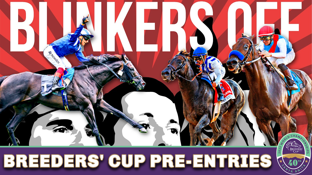 2023 Breeders' Cup PreEntries Show Blinkers Off 636 Racing Dudes