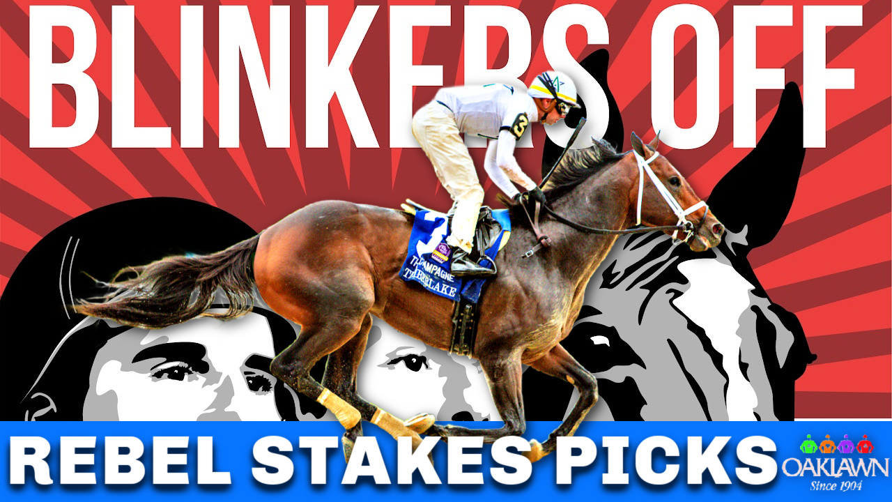 Rebel Stakes 2024 Preview and RapidFire Picks Blinkers Off 654