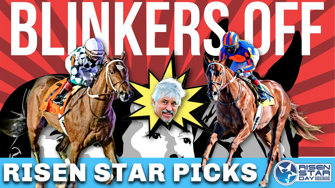 Risen Star Preview and RapidFire Picks Blinkers Off 653