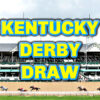Kentucky Derby 2024 Post Draw LIVE Coverage