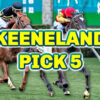 Keeneland Pick 5 | The Magic Mike Show 542
