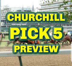 Churchill Downs Pick 5 Preview | The Magic Mike Show 551