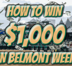 How To Win $1,000 On Belmont Stakes Week