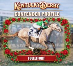Fulleffort 2026 Kentucky Derby Profile, Odds, Analysis & Past Performances