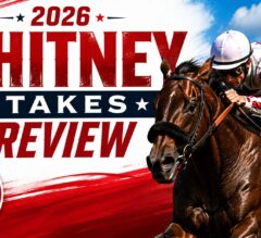 2026 Whitney Stakes Preview | Another Saratoga Showdown