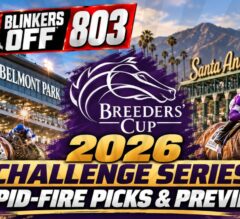 Breeders’ Cup 2026 Challenge Series: Rapid-Fire Picks & Previews | Blinkers Off 803