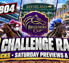 10 Breeders’ Cup Challenge Races! Saturday Picks & Previews | Blinkers Off 804